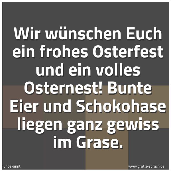 Quadratisches Spruchbild: Wir wünschen Euch ein frohes Osterfest und ein volles Osternest! Bunte Eier und Schokohase …