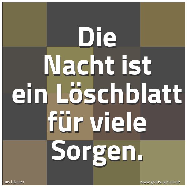 Quadratisches Spruchbild: Die Nacht ist ein Löschblatt für viele Sorgen.