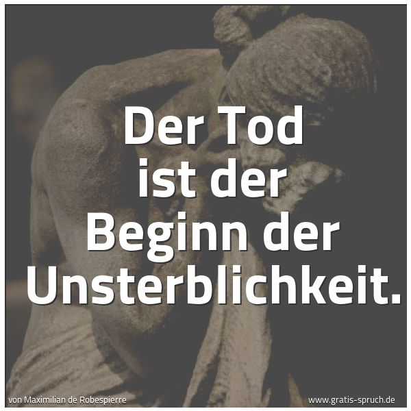 Quadratisches Spruchbild: Der Tod ist der Beginn der Unsterblichkeit.