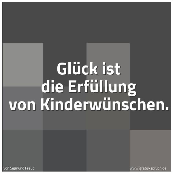 Quadratisches Spruchbild: Glück ist die Erfüllung von Kinderwünschen.