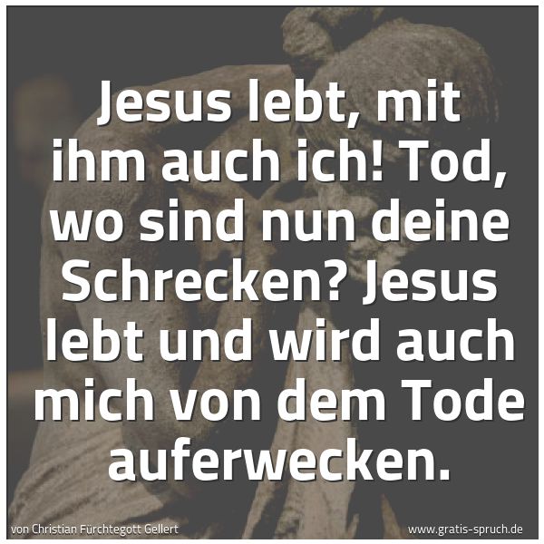 Quadratisches Spruchbild: Jesus lebt, mit ihm auch ich! Tod, wo sind nun deine Schrecken? Jesus lebt und wird auch m …