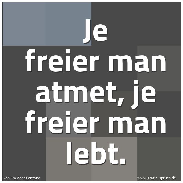 Quadratisches Spruchbild: Je freier man atmet, je freier man lebt.