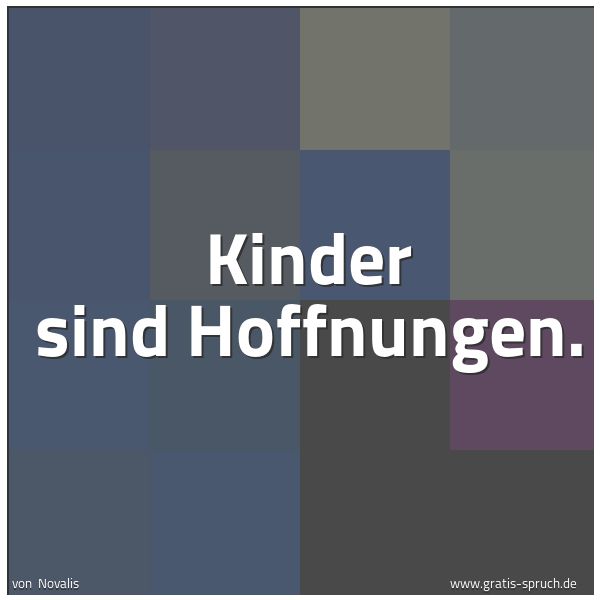 Quadratisches Spruchbild: Kinder sind Hoffnungen.