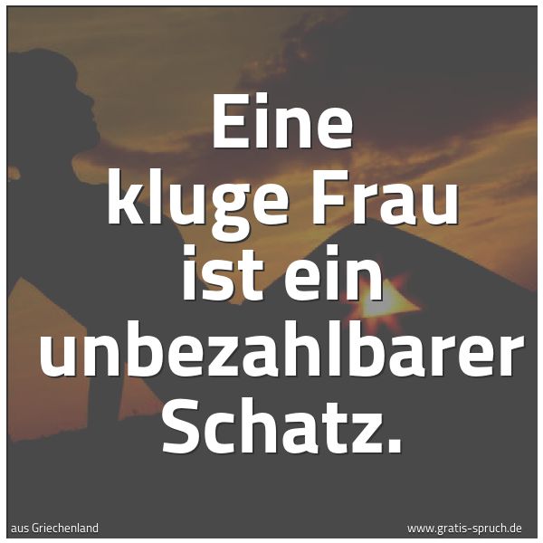 Quadratisches Spruchbild: Eine kluge Frau ist ein unbezahlbarer Schatz.