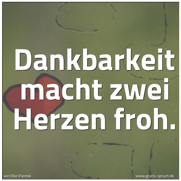 Quadratisches Spruchbild: Dankbarkeit macht zwei Herzen froh.